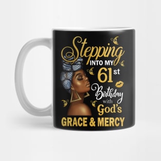 Stepping Into My 61st Birthday With God's Grace & Mercy Bday Mug